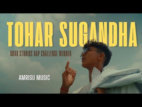 "Tohar Sugandha" (Official Music Video) | 8848 Studios Rap Challenge Winning Song by Amrisu Music - Album Art