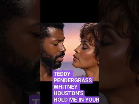The Most Romantic Duet Ever! Teddy Pendergrass Whitney Houston Hold Me in Your Arms by THe VideoSista - Album Art