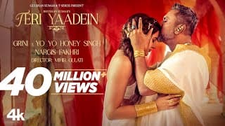 TERI YAADEIN : YO YO HONEY SINGH | GRINI | NARGIS FAKHRI | BHUSHAN KUMAR | GLORY