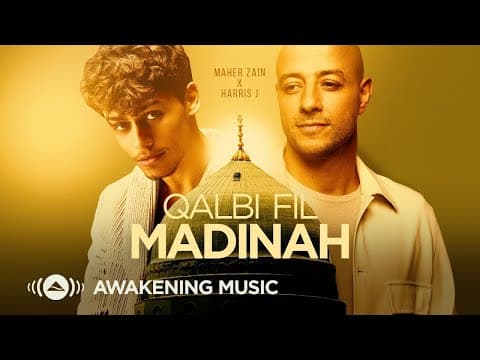 Maher Zain & Harris J - Qalbi Fil Madinah | | قلبي في المدينة by Qiyam - Album Art