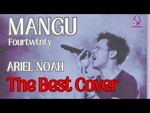 MANGU ~ Fourtwtnty Cover ARIEL NOAH ( Official Lyric ) by MANGU ~ Fourtwtnty Cover ARIEL NOAH ( Official Lyric ) - Album Art