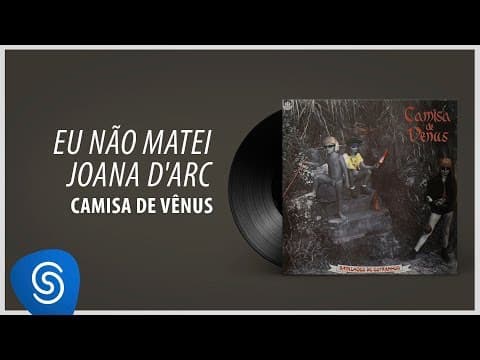 Eu Não Matei Joana d'Arc by Camisa de Vênus - Album Art