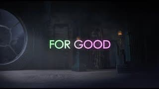 For Good