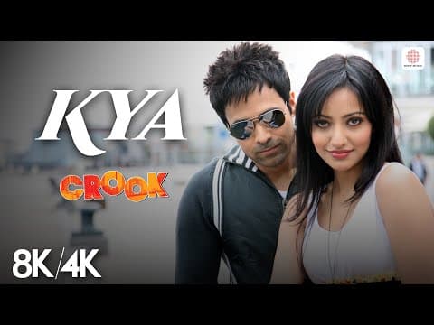Kya - 8K/4K | Emraan Hashmi, Neha Sharma | Crook | Neeraj Shridhar | Pritam by Sony Music India - Album Art