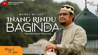 Munif Hijjaz ~ Inang Rindu Baginda .