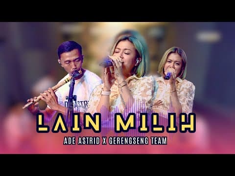 LAIN MILIH - X GERENGSENG TEAM " COVER " by ADE ASTRID - Album Art