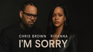 Chris Brown & Rihanna - I'm Sorry