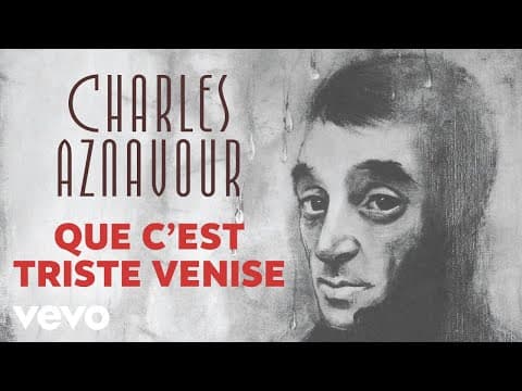 Que c'est triste Venise - Live à l'Olympia, Paris / 1972 by Charles Aznavour - Album Art