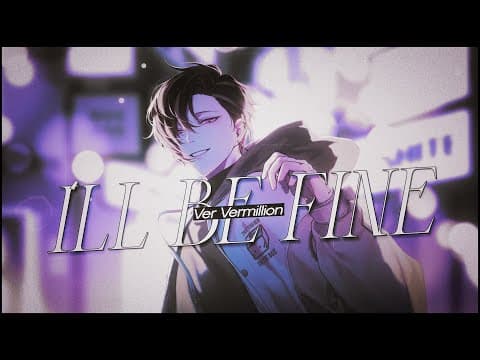 【】 I'll Be Fine - Ver Vermillion by Ver Vermillion【NIJISANJI EN】 - Album Art