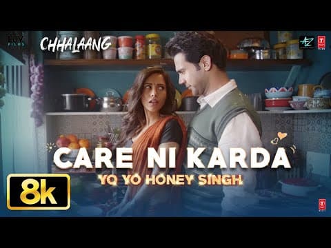Chhalaang: Care Ni Karda 8K | Yo Yo Honey Singh | Rajkummar R, Nushrratt B | Alfaaz, Hommie D by T-Series - Album Art