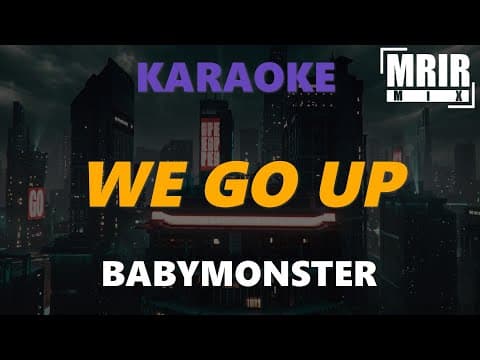BABYMONSTER - WE GO UP KARAOKE Instrumental With Lyrics by MRIR - Album Art