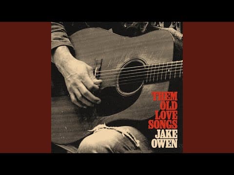 Them Old Love Songs by Jake Owen - Topic - Album Art