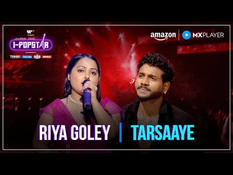 Tarsaaye | Riya Goley | I-Popstar S1 | EP05 | Amazon MX Player by Warner Music India - Album Art