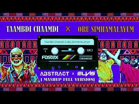 TAAMBDI CHAAMDI x ORU SIMHAMALAYUM | ABSTRACT x ELVIS | MASHUP FULL VERSION by ABSTRACT MUSIC - Album Art