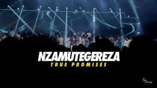 Nzamutegereza |True Promises Ministries |