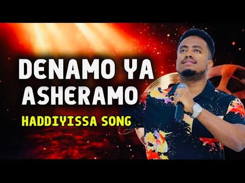 DENAMO YA ASHERAMO|| HADDIYISSA SONG || ደናሞ ያ አሼራሞ 06 June 2025 by Ebenezer Tagesse Official(ባለ ቅኔ) - Album Art