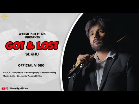 Got & Lost | @sekhu17 | #newmusic #lovestory # #indiemusic #sekhu by warmlightfilms - Album Art