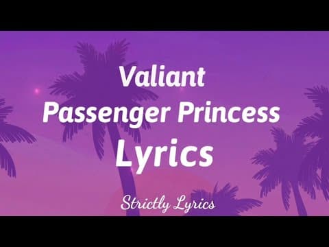 Valiant - Passenger Princess Lyrics | by Strictly Lyrics - Album Art