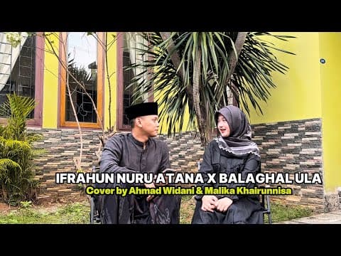 IFRAHUN NURU ATANA X BALAGHAL ULA - & MALIKA KHAIRUNNISA | Cover Song by Ahmad Widani - Album Art
