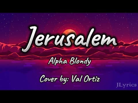 Jerusalem - Alpha Blondy/Cover by: Val Ortiz by JLyrics - Album Art