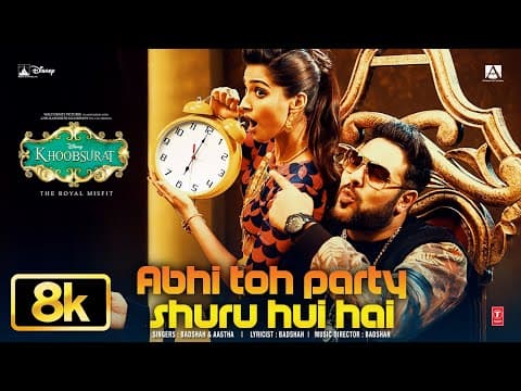 Abhi Toh Party Shuru Hui Hai 8K : Badshah | Sonam Kapoor | Aastha | Khoobsurat | Dance Song by T-Series - Album Art