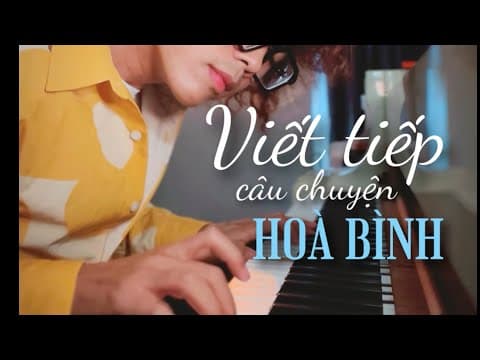 🎹 Viết Tiếp Câu Chuyện Hoà Bình | Mạnh Piano Cover + Sheetmusic by MANH PIANO - Album Art