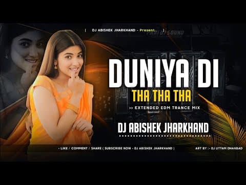 Duniya Di Tha Tha Tha - EXTENDED EDM TRANCE MIX | by Dj Abishek Jharkhand - Album Art