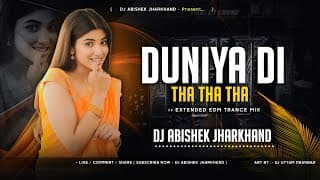 Duniya Di Tha Tha Tha - EXTENDED EDM TRANCE MIX |