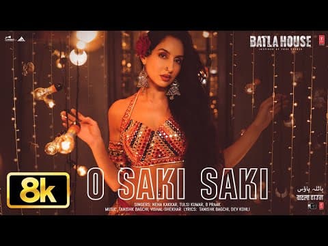 O SAKI SAKI 8K Full Song | Batla House | Nora Fatehi,Tanishk,Neha K,Tulsi K, B Praak,Vishal-Shekhar by T-Series - Album Art