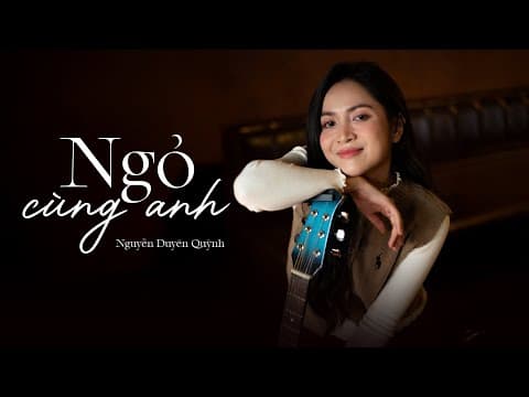 NGỎ CÙNG ANH - | ACOUSTIC VERSION, by Nguyễn Duyên Quỳnh - Album Art