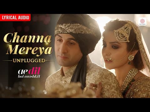 Arijit Singh - Channa Mereya | Lyrical | Ranbir, Anushka | Ae Dil Hai Mushkil by Sony Music India - Album Art