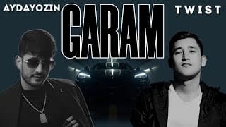 AYDAYOZIN & TWIST - Garam 2025 @twist_begli