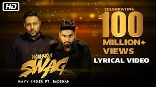Wakhra Swag | Lyrical | Navv Inder feat. Badshah | Celebrating 100 Million Views
