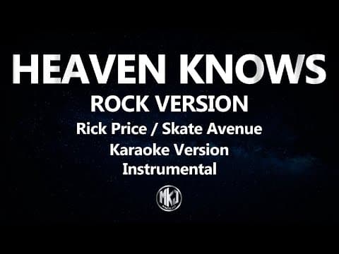 Heaven Knows Karaoke Rock Version Skate Avenue Ph Rick Price High Quality Instrumental by MaKylJay - Album Art