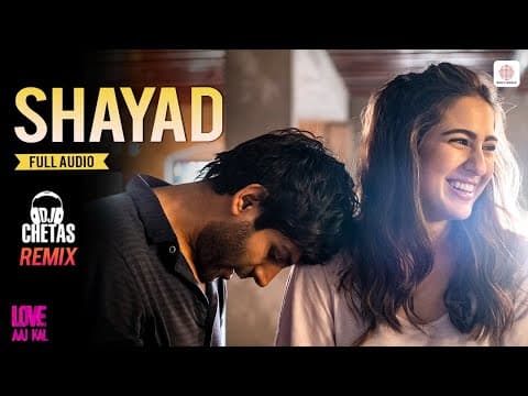 Shayad - DJ Chetas | Arijit Singh | Kartik Aaryan | Sara Ali Khan | Pritam | Love Aaj Kal by Sony Music India - Album Art