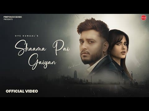 Shaama Pai Gaiyan : Oye Kunaal | New Punjabi Songs 2025 | Latest Punjabi Songs 2025 by Finetouch Music - Album Art