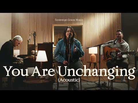 You Are Unchanging by SovereignGraceMusic - Album Art
