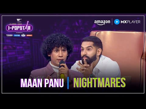 Nightmares | Maan Panu | I-Popstar : Vol.1 | EP14 | Amazon MX Player by Warner Music India - Album Art