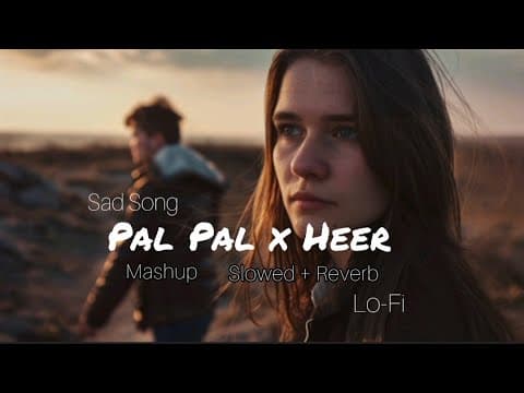 Pal Pal X Heer X Ishq X Jhol | Non-stop Mashup | Lo-fi Remix | Slowed+Reverb | @Mdhasnainkhan by Md Hasnain Khan - Album Art